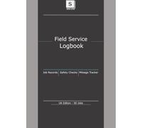 Field Service Engineer Logbook: Service Records, Maintenance Logs, Inspection Records & Job Tracking for Field Service Engineers & Technical Professionals
