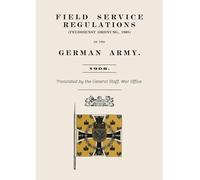 Field Service Regulations (Felddienst Ordnung) of the German Army 1908