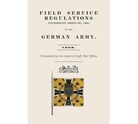 Field Service Regulations (Felddienst Ordnung) of the German Army 1908