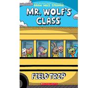 Field Trip: A Graphic Novel (Mr. Wolf's Class #4): Volume 4