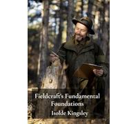 Fieldcraft's Fundamental Foundations: Essential Skills For Hunters And Fieldcraft Enthusiasts