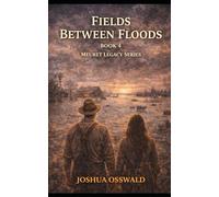FIELDS BETWEEN FLOODS: BOOK 4- MEURET LEGACY SERIES