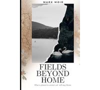 Fields Beyond Home: A Novel of Brotherly Love and Unbreakable Bonds