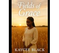 Fields of Grace {modern Ruth & Boaz}: A Clean Christian Teen Romance