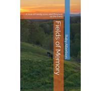 Fields of Memory: A Year of Family, Loss, and Renewal on the Farm