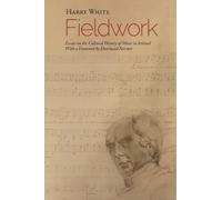 Fieldwork: Essays on the Cultural History of Music in Ireland: 16 (Irish Musical Studies)