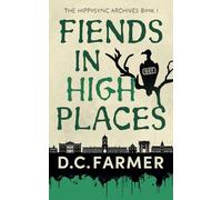 Fiends In High Places: 1 (The Hipposync Archives)
