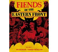 FIENDS OF THE EASTERN FRONT 02 (Fiends of the Eastern Front Omnibus Fiends of the Eastern Front Omnibus)