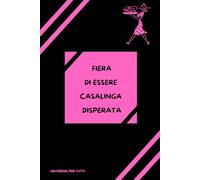 FIERA DI ESSERE CASALINGA DISPERATA: Regalo amici, parenti colleghi, scherzo divertente . notebook per tutti