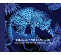 Fierce and Fragile: Big Cats in the Art of Robert Dallet