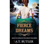Fierce Dreams: Historical Women's Fiction Saga Large Print: 6 (Courage on the Oregon Trail Large Print)