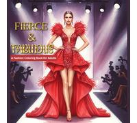 Fierce & Fabulous: A Fashion Coloring Book for Adults