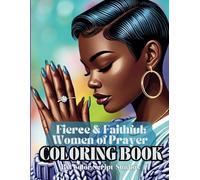 Fierce & Faithful: Women of Prayer: Black Girl Coloring Book