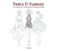 Fierce & Flawless: The Dramatic Mini Dress Coloring Book for Adults & Teens. Fashion Coloring Pages for Adult Women Featuring Bold Outfits, High ... of Style: A Coloring Series for Fashion)
