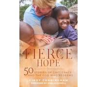 Fierce Hope: 50 Stories of Grit, Grace, and the God Who Redeems
