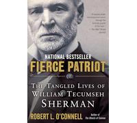 Fierce Patriot: The Tangled Lives of William Tecumseh Sherman