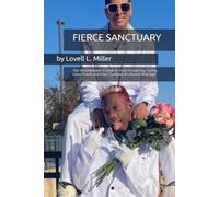 FIERCE SANCTUARY: The Whistleblower’s Guide to Asset Conspiracy, Family Court Fraud, and How I Survived an Abusive Marriage