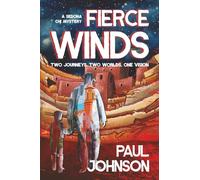 Fierce Winds: Two Journeys, Two Worlds, One Vision: 4 (Sedona Chi Mysteries)