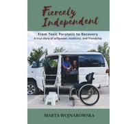 Fiercely Independent: From Toxic Paralysis to Recovery