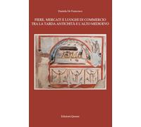 Fiere, mercati e luoghi di commercio tra la tarda antichità e l'alto Medioevo
