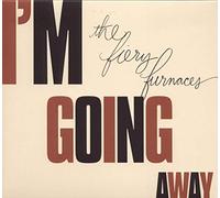 Fiery Furnaces - I'm Going Away