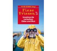 Fiese Friesen 3 - Inselmorde Zwischen Ebbe Und Blut (ebook)