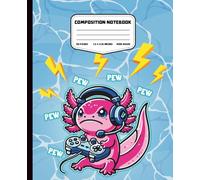 Fiesta Axolotl Composition Notebook: Funny Gaming-Themed Axolotl Notebook for Boys, Girls, and Game Lovers , Wide Ruled Lined Paper 7.5 x 9.25 inches 120 pages