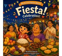 Fiesta! Celebration!: A Filipino-English Picture Book of Family, Food, and First Tagalog Words (My First Filipino Words)