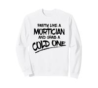 Fiesta como Mortician Agarra Frío Un Morticiano Sarcástico Sudadera