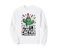 Fiesta como un Cactus mamá edición Divertida Fiesta mamá Sudadera