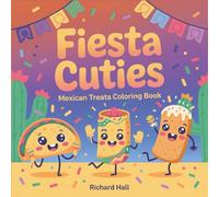 Fiesta Cuties: Mexican Treats Coloring Book with Adorable Kawaii Food Characters with Tacos, Burritos, Churros Street Snacks for Stress Relief Relaxation