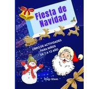 Fiesta de Navidad: Libro de actividades para niños de 7 a 12 años: colorear, apuntar, dibujar, laberintos, sudokus y sus soluciones | Regalo de Navidad perfecto para niños y niñas