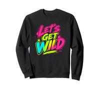 Fiesta Retro de los 80 Let's Get Wild Sudadera