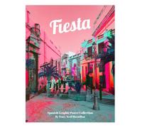 Fiesta: Spanish Graphic Poster Collection (Chic Quotient: Stylish Coffee Table Books for the Trendy Home)