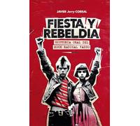 FIESTA Y REBELDÍA: Historia oral del rock radical vasco: 13 (BURUA)