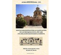 Fiestas granadinas por la calificación de las reliquias en el año 1600.: Una relación manuscrita e inédita de la Abadía del Sacro Monte.