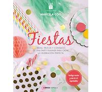 Fiestas: Ideas, trucos y consejos de una party planner para crear la celebración perfecta: 5 (Manualidades)