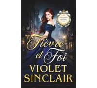Fievre et Foi: Children of Scandal:UNE INFIRMIÈRE IRLANDAISE, UN CHIRURGIEN GENTLEMAN : UNE ROMANCE HISTORIQUE VICTORIENNE (American Heiresses - French Editions)