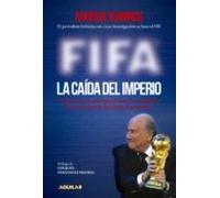 Fifa. La Caída Del Imperio (ebook)