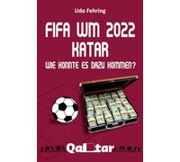 FIFA WM 2022 Katar - Wie konnte es dazu kommen?