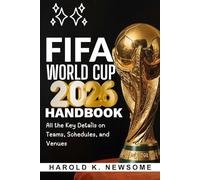 FIFA World Cup 2026 Handbook (FULL COLORED): All the Key Details on Teams, Schedules, and Venues
