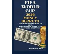 FIFA WORLD CUP 2026 MONEY SECRETS THE HIDDEN: ECONOMICS OF FIFA, SPONSORSHIP DEALS, AND HOST CITY REVENUES