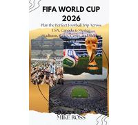 FIFA WORLD CUP 2026: Plan the Perfect Football Trip Across USA, Canada & Mexico Stadiums, Cities, Costs, and Hidden Gems