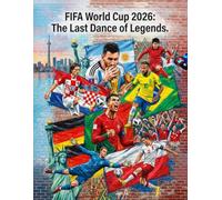 FIFA World Cup 2026: The Last Dance of Legends: A Farewell to Football’s Greatest Generation | Legacy, Rivalry, and the End of a Golden Era (FOOTBALL LEGENDS)