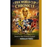 FIFA WORLD CUP CHRONICLE: Nations at War, United by Football