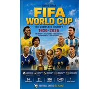 FIFA World Cup - The Complete History: 1930 ~ 2026