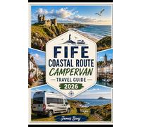 FIFE COASTAL ROUTE CAMPERVAN TRAVEL GUIDE 2026