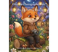 Fifer the Photographer Fox™: Volume One: A Cozy Coloring Journey