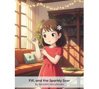 Fifi, and the Sparkly Scar: Storybook about - Kintsugi, with valuable life lessons and moral values (8.5 x 11”)