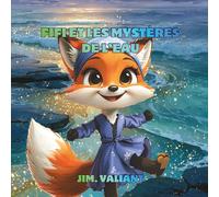 Fifi et les Mystères de l’Eau: Une aventure poétique pour découvrir le cycle de l’eau (Fifi la Renarde)